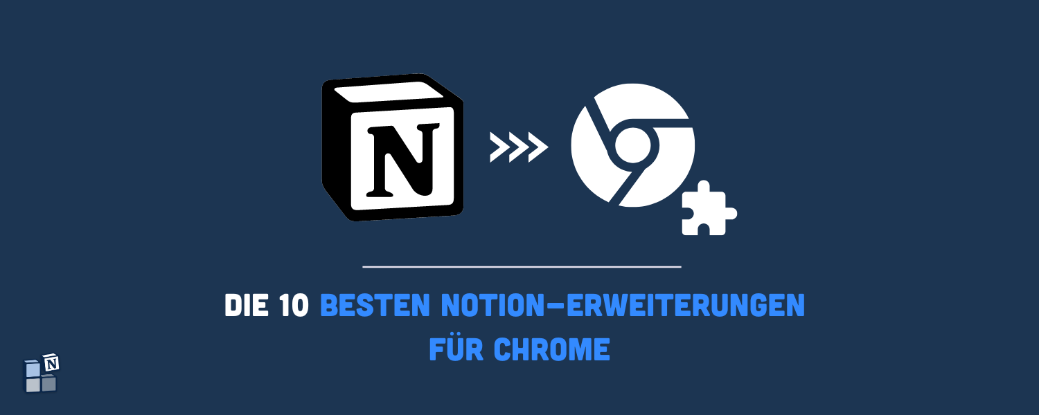 Die 10 besten Notion-Erweiterungen für Chrome