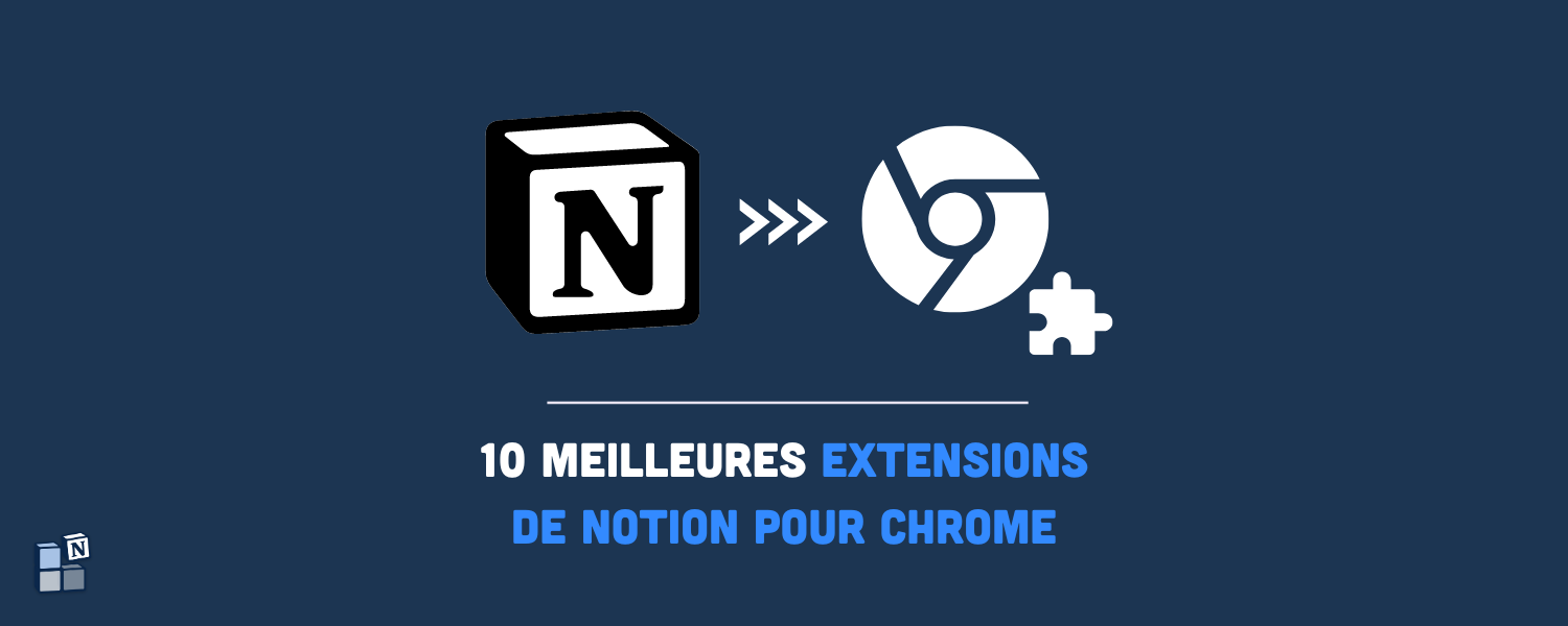 10 meilleures extensions de Notion pour Chrome