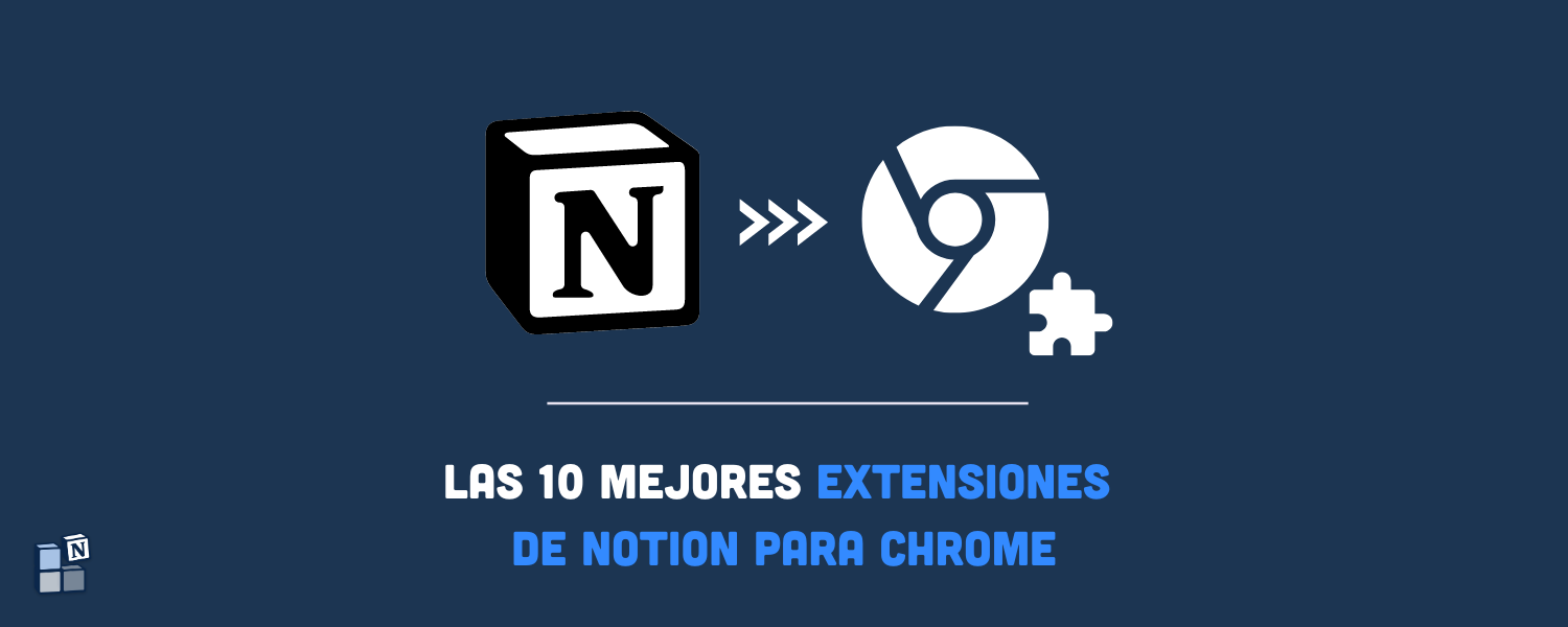Las 10 mejores extensiones de Notion para Chrome