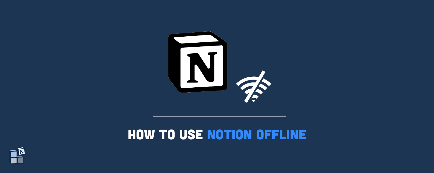 How to Use Notion Offline (Tips & Limitations)