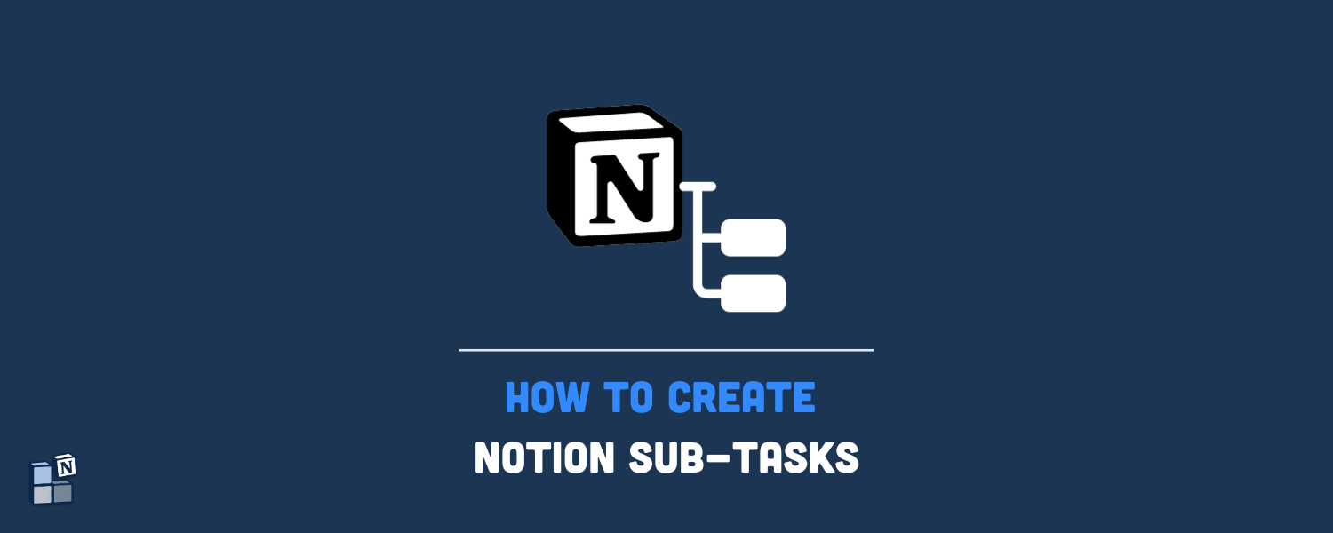 How to Create Sub-tasks in Notion (3 Easy Steps)