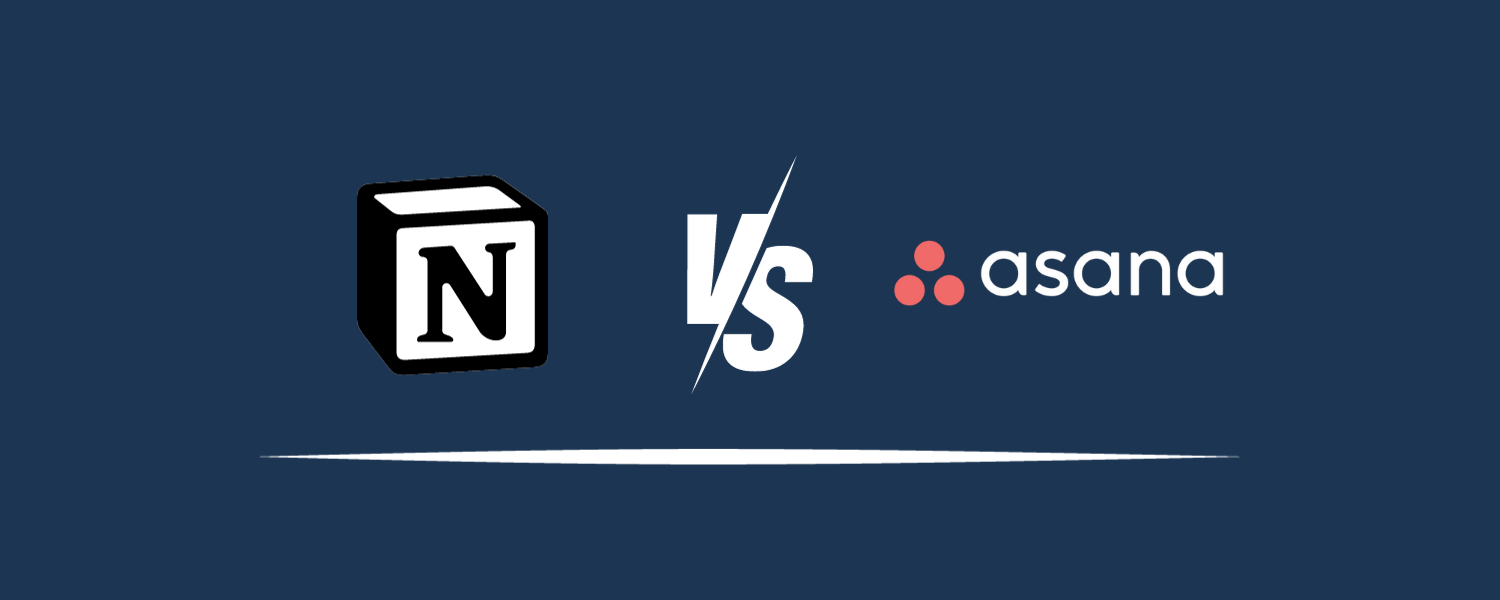 Notion vs. Asana: Which One Should You Use in 2024?