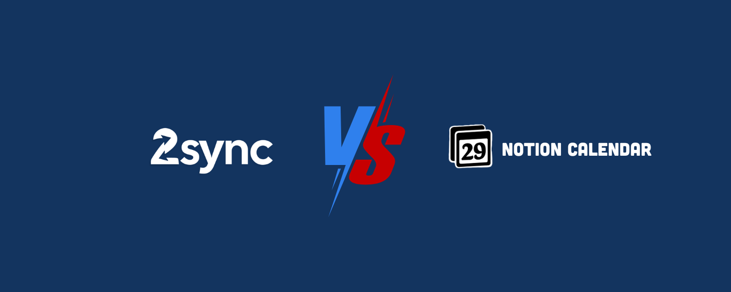 2sync vs. Notion Calendar: Differences and Limitations