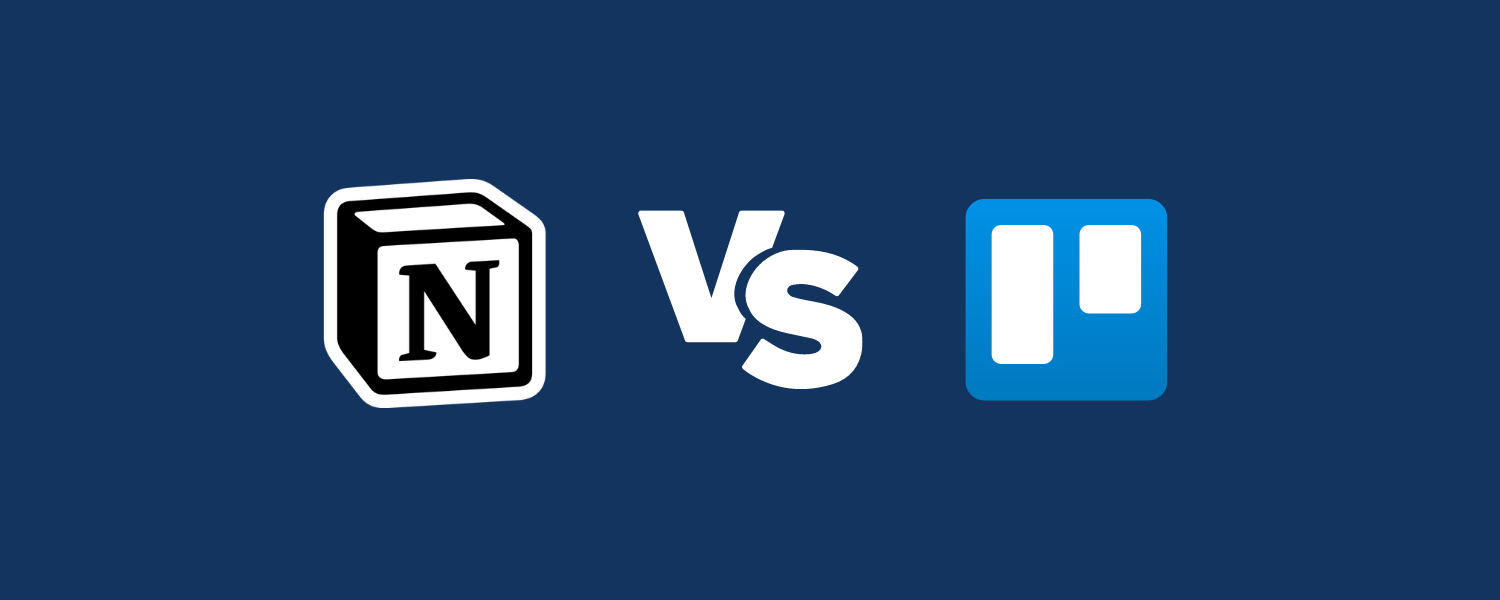 Notion vs. Trello: Which One Should You Choose?